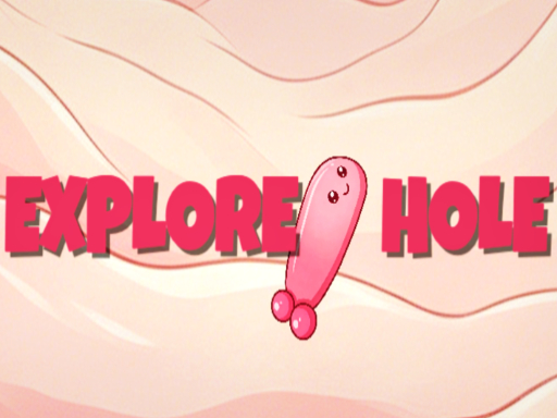 EXPLORE HOLE